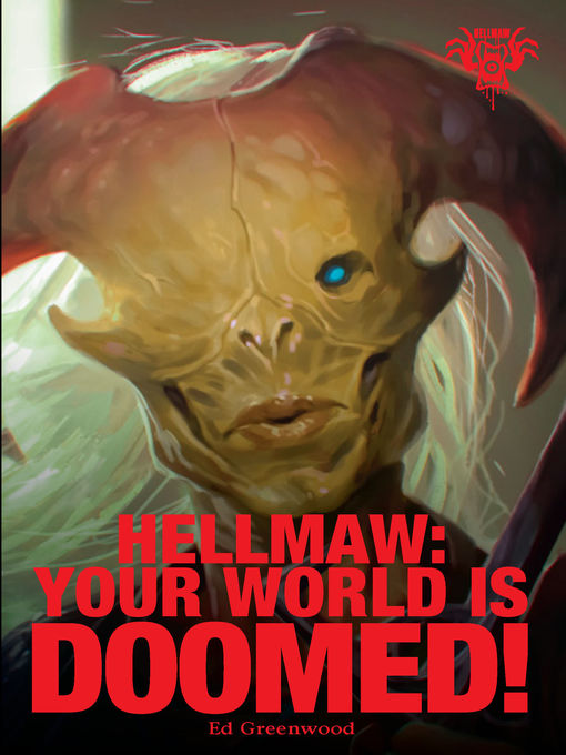 Title details for Hellmaw: Your World is Doomed! by Ed Greenwood - Available